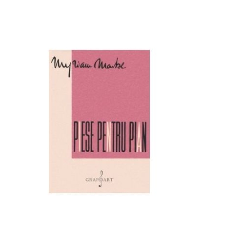 Piese pentru pian - Myriam Marbe