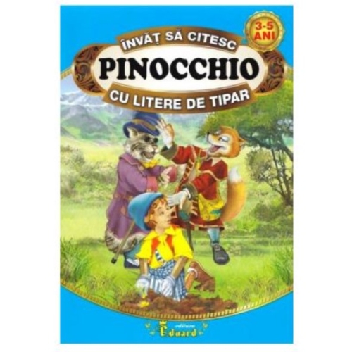 Pinocchio - Invat sa citesc cu litere de tipar - Carlo Collodi, Eduard, Carti pentru copii, Povesti pentru copii