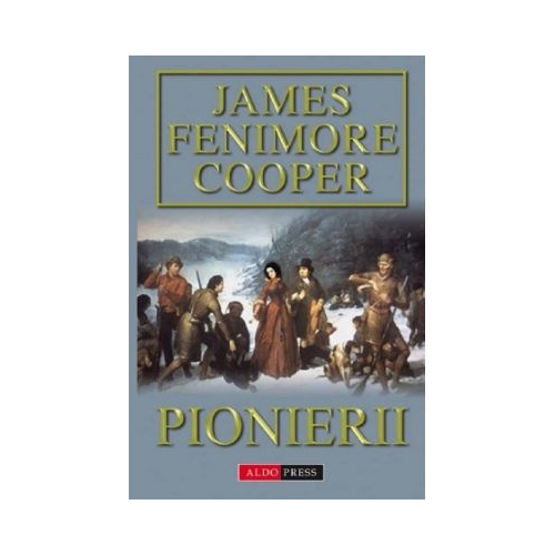 Pionierii - James Fenimore Cooper