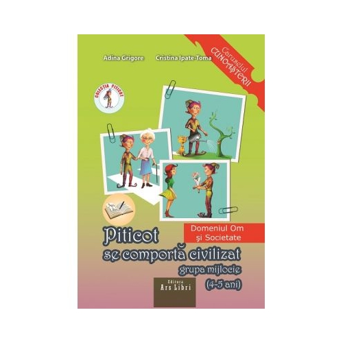Piticot se comporta civilizat 4-5 ani. Domeniul: Om si Societate (Adina Grigore), editura Ars Libri