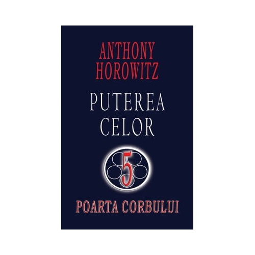 Poarta corbului (Seria Puterea celor 5) - Anthony Horowitz