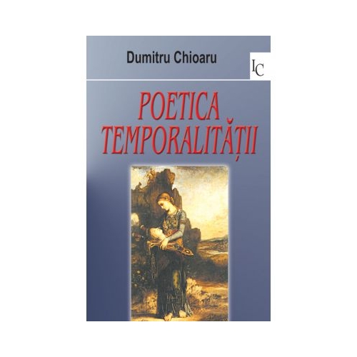Poetica temporalitatii - Dumitru Chioaru