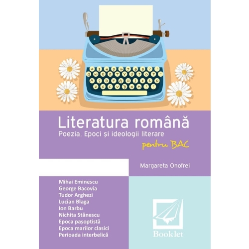 Literatura romana pentru BAC. Poezia. Epoci si ideologii literare - Margareta Onofrei Limba si literatura romana Clasa 12 Booklet grupdzc