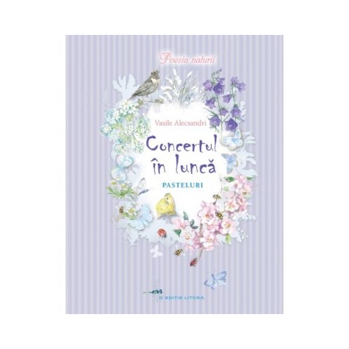 Poezia naturii. Concertul in lunca. Pasteluri - Vasile Alecsandri
