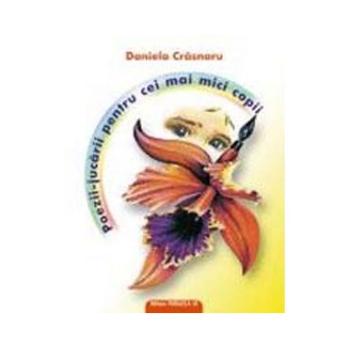 Poezii-jucarii pentru cei mai mici copii - Daniela Crasnaru