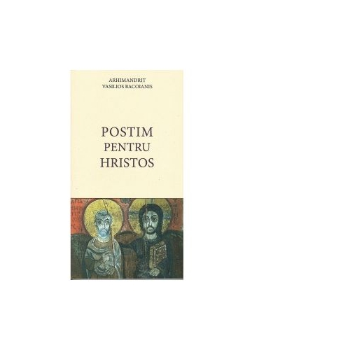 Postim pentru Hristos - Arhimandrit Vasilios Bacoianis