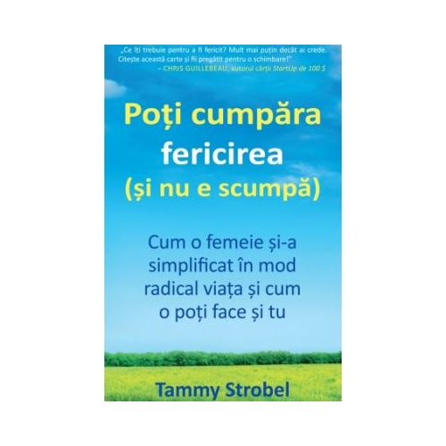 Poti cumpara fericirea (si nu e scumpa). Cum o femeie si-a simplificat viata in mod radical si cum o poti face si tu - Tammy Strobel