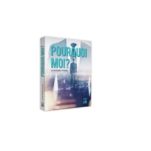 Pourquoi moi? - Alin-Doru Pavel