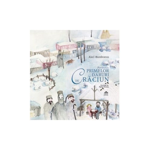 Povestea primelor daruri de Craciun - Axel Hambraeus