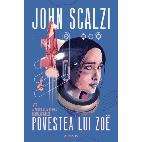 Povestea lui Zoe. Seria Razboiul batranilor, partea 4 - John Scalzi