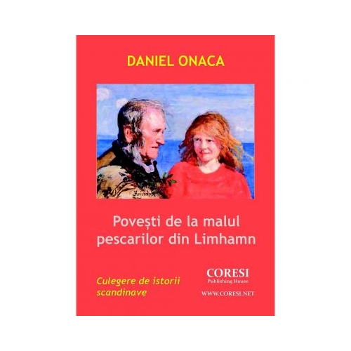 Povesti de la malul pescarilor din Limhamn - Daniel Onaca, editura Coresi. Carte pentru copii