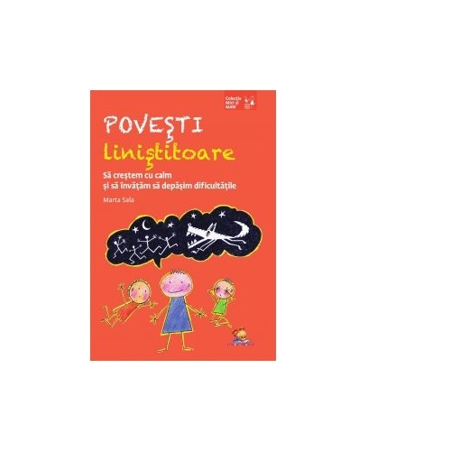 Povesti linistitoare. Sa crestem cu calm si sa invatam sa depasim dificultatile - Marta Sala