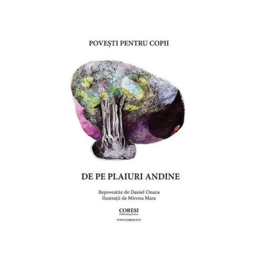 Povesti pentru copii. De pe plaiuri andine - Daniel Onaca