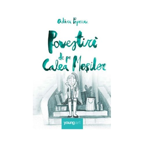 Povestiri de pe Calea Mosilor - Adina Popescu