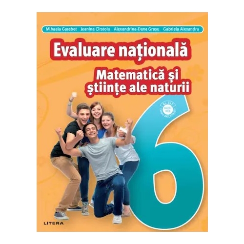Matematica si Stiinte ale naturii. Teste pentru evaluarea nationala. Clasa a 6-a - Mihaela Garabet