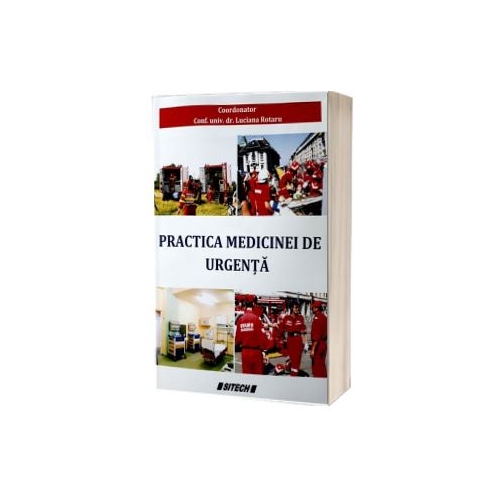 Practica medicinei de urgenta - Coordonator Profesor Universitar Dr. Rotaru Luciana