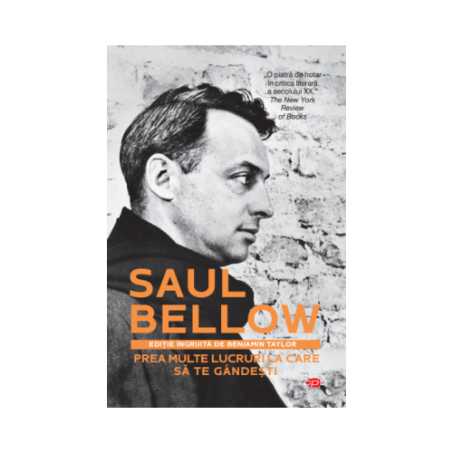 Prea multe lucruri la care sa te gandesti - Saul Bellow