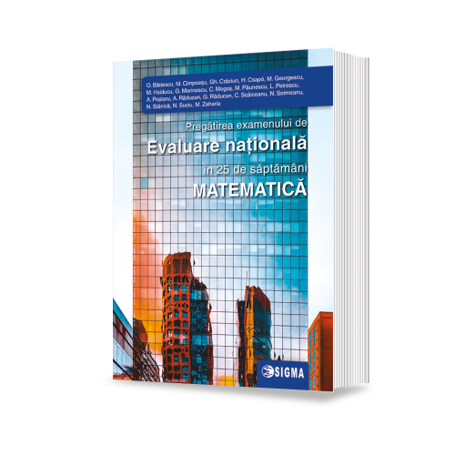 Pregatirea examenului de evaluare nationala in 25 de saptamani. Matematica 2020 - A. Postaru, Ed. Sigma, Auxiliare Matematica Clasele 5-8