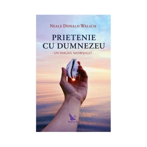 Prietenie cu Dumnezeu - Neale Donald Walsch