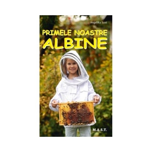 Primele noastre albine - Angelika Sust