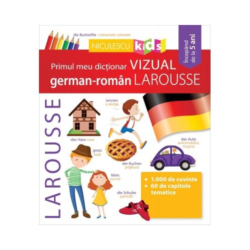 Primul meu dictionar VIZUAL german-roman - LAROUSSE
