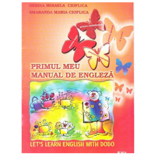 Primul meu manual de engleza. Let's learn English with Dodo - Desina Mihaela Cioflica, Ed. Emia, Manuale Limba engleza Clasa 3