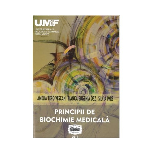 Principii de biochimie medicala - Amelia Tero-Vascan