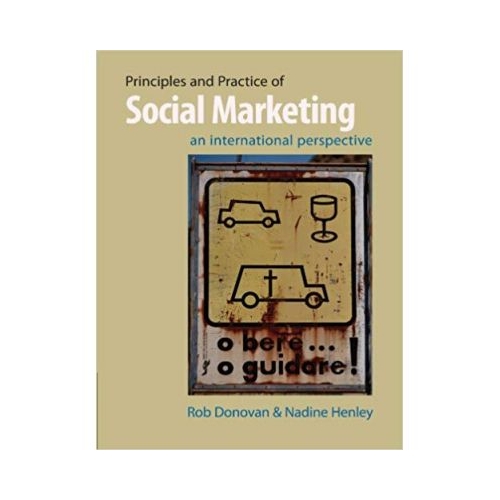 Principles and Practice of Social Marketing: An International Perspective - Rob Donovan, Nadine Henley