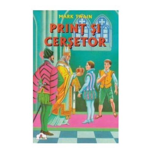 Print si cersetor - Mark Twain (Colectia Piccolino)
