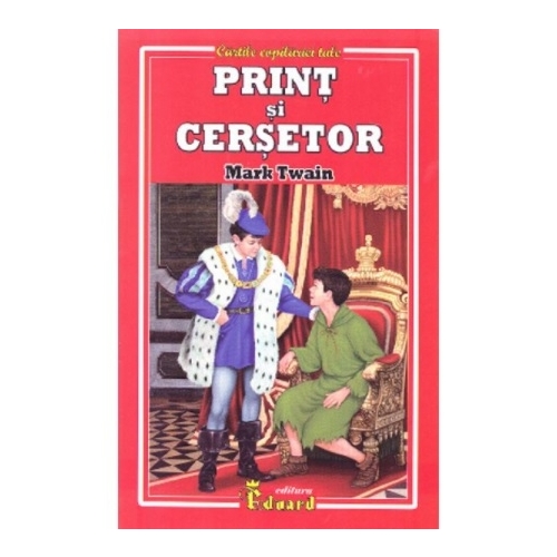 Print si cersetor - Mark Twain, Eduard, Lecturi, Povesti pentru copii
