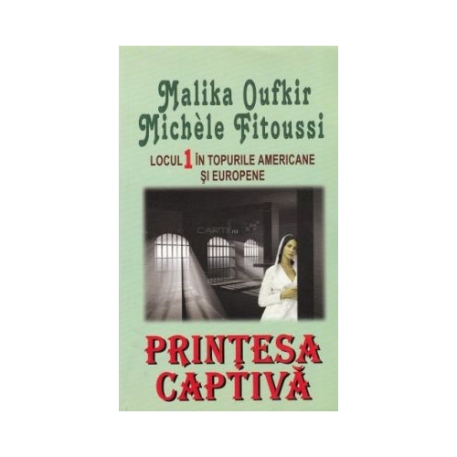 Printesa captiva - Malika Oufkir, Michele Fitoussi
