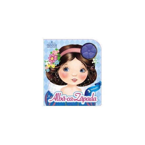 Printese minunate. Alba ca zapada. 3 melodii (cartonata)