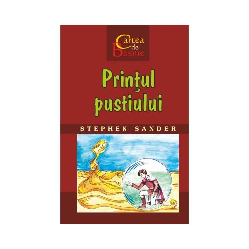 Printul pustiului. Cartea de Basme - Stephen Sander