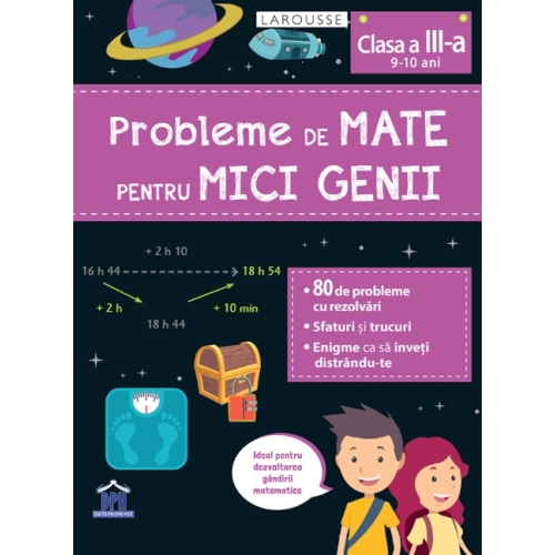 Probleme de mate pentru mici genii, clasa a III-a - Larousse, editura Didactica Publishing House