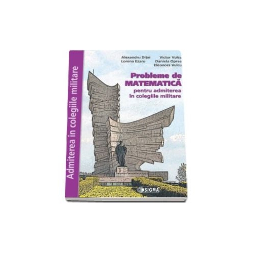 Probleme de Matematica, pentru admiterea in colegiile militare