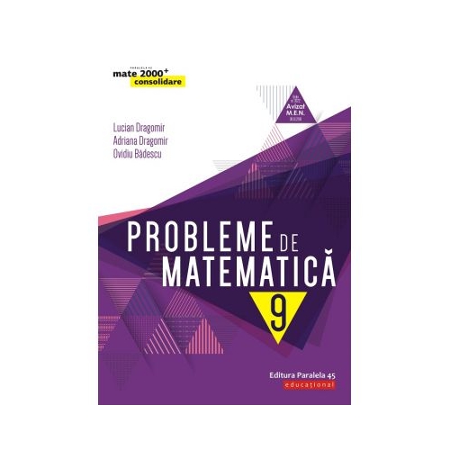 Probleme de matematica pentru clasa a IX-a - Ovidiu Badescu Matematica Clasa 10 Paralela 45 grupdzc
