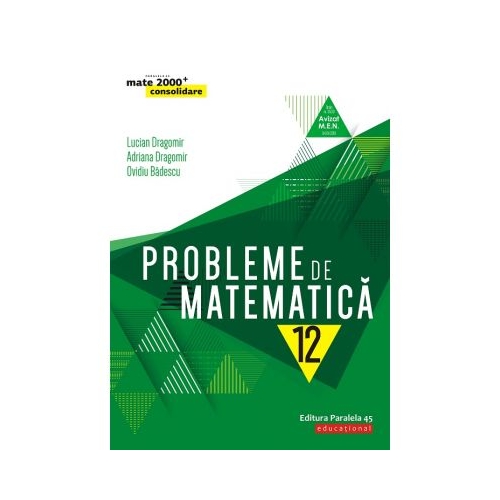 Probleme de matematica pentru clasa a XII-a - Ovidiu Badescu