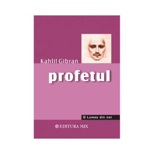 Profetul - Kahlil Gibran