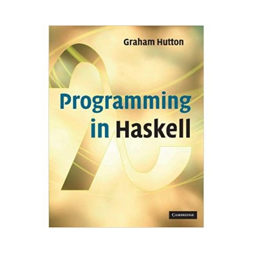 Programming in Haskell - Professor Graham Hutton
