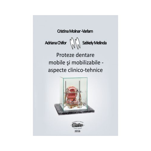 Proteze dentare mobile si mobilizabile - Cristina Molnar-Varlam