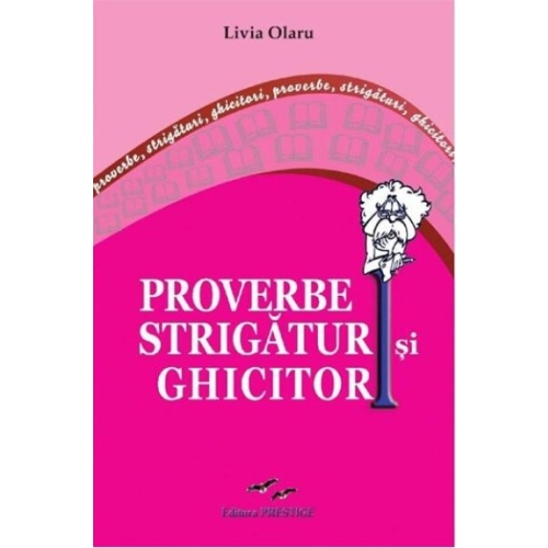Proverbe strigaturi si ghicitori - Livia Olaru