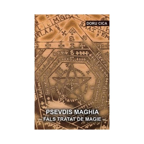 Psevdis maghia. Fals tratat de magie - Doru Cica
