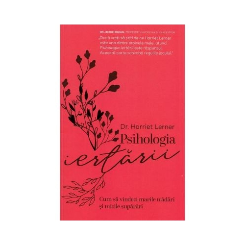 Psihologia iertarii - Harriet Lerner