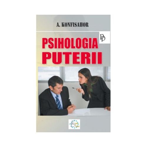 Psihologia puterii - A. G. Konfisahor