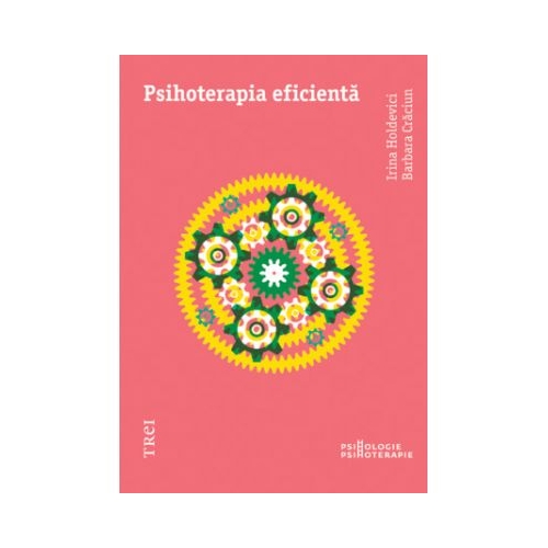 Psihoterapia eficienta - Irina Holdevici