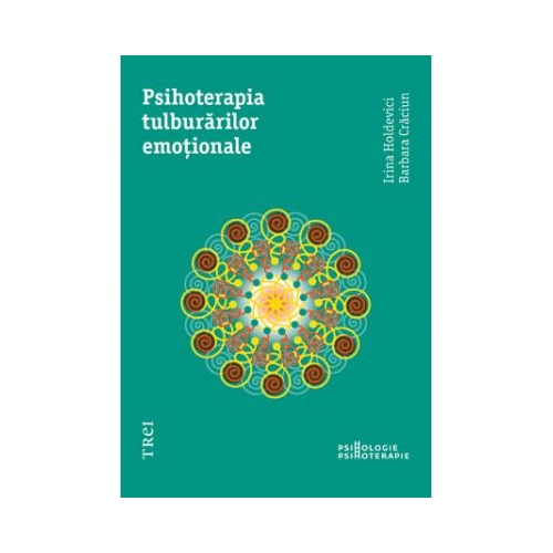 Psihoterapia tulburarilor emotionale - Irina Holdevici
