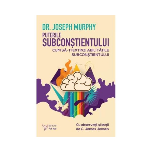 Puterile subconstientului - Joseph Murphy Spiritualitate For You grupdzc