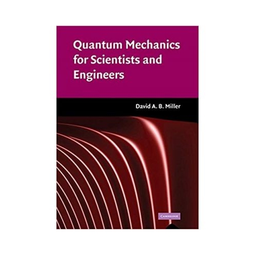 Quantum Mechanics for Scientists and Engineers - David A. B. Miller