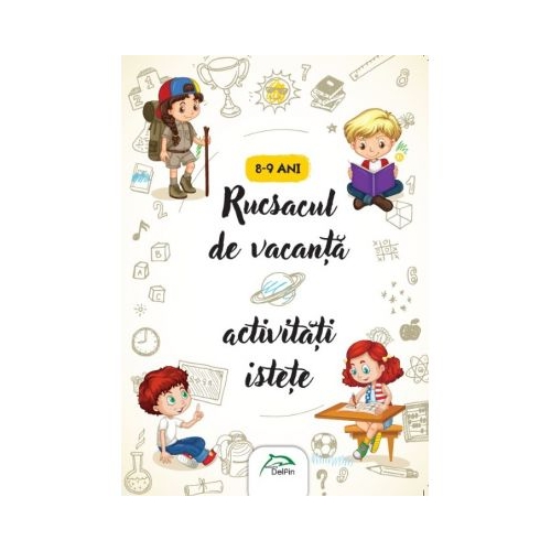 Rucsacul de vacanta - Activitati istete - 8-9 ani - (Interior color), editura Delfin