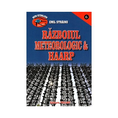 Razboiul meteorologic &amp; HAARP - Emil Strainu